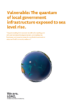 Vulnerable: The quantum of local government infrastructure exposed to sea level rise. preview
